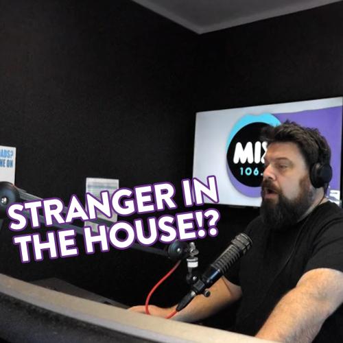 Have you ever found a stranger in your house? Nige from Scullin has!
