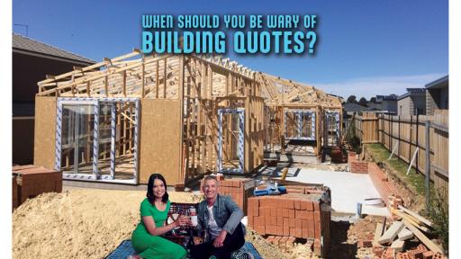 WHEN SHOULD YOU BE WARY OF BUILDING QUOTES?
