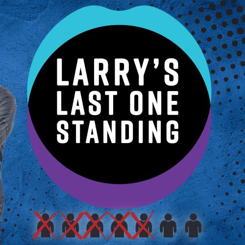 Larry’s Last One Standing