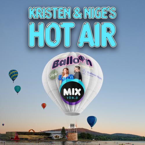 KRISTEN & NIGE’S HOT AIR