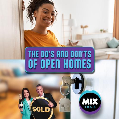 THE DO’S AND DON’TS OF OPEN HOMES