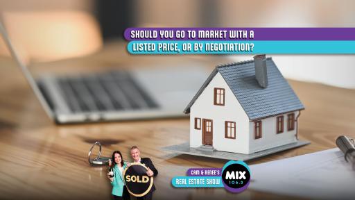 SHOULD YOU GO TO MARKET WITH A LISTED PRICE, OR BY NEGOTIATION?