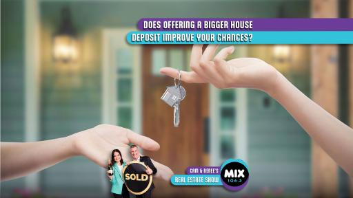 DOES OFFERING A BIGGER HOUSE DEPOSIT IMPROVE YOUR CHANCES?