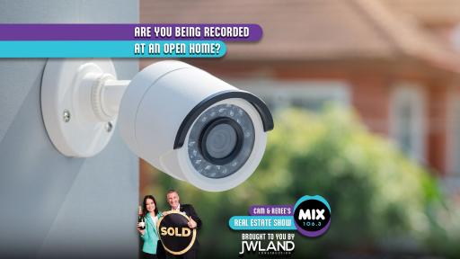 ARE YOU BEING RECORDED AT AN OPEN HOME?